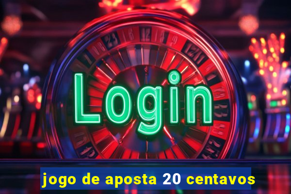 jogo de aposta 20 centavos